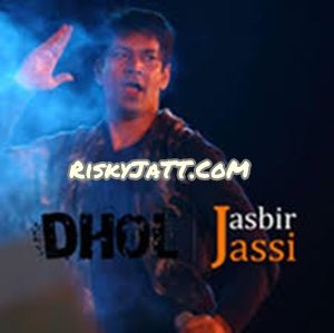 Dhol Jasbir Jassi Mp3 Song Download