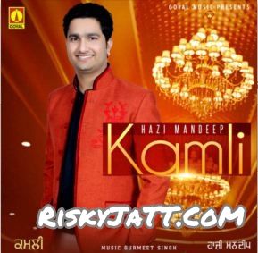 Kamli By Hazi Mandeep full album mp3 songs