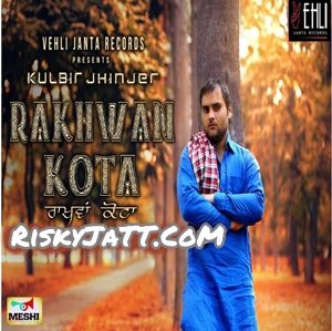 Rakhwan Kota By Kulbir Jhinjer full album mp3 songs