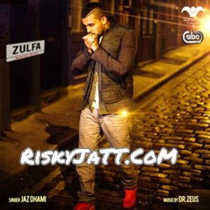 Zulfa (Reprise) (feat. Dr. Zeus Jaz Dhami Mp3 Song Download