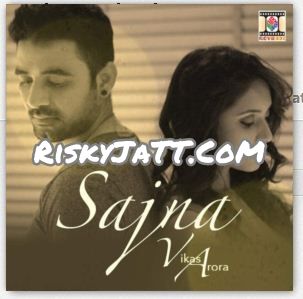 Sajna Vikas Arora Mp3 Song Download