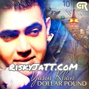 Dollar Pound Yasin Khan Mp3 Song Download