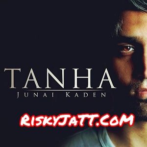 Tanha By Junai Kaden full album mp3 songs