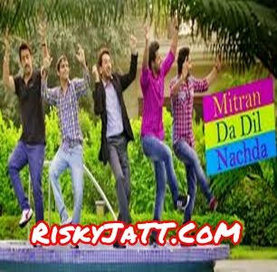 Mitran Da Dil Nachda Gurdas Maan, Jassi Gill Mp3 Song Download