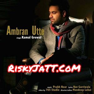 Ambran Utte Kamal Grewal Mp3 Song Download