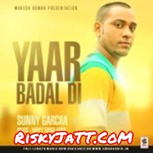 Yaar Badal Di Sunny Garcha Mp3 Song Download