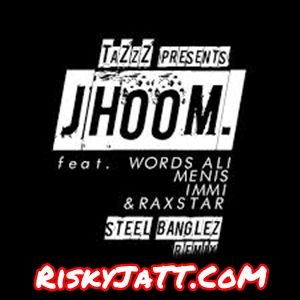 Jhoom Steel Banglez Remix Tazzz Mp3 Song Download