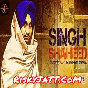 Singh Shaheed By Ravinder Grewal full album mp3 songs