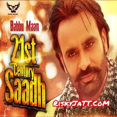 21st Century Saadh Babbu Maan Mp3 Song Download