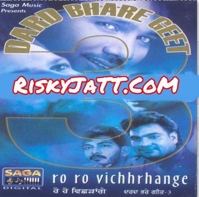 Ro Ro Vichhrhange By Sardool Sikander, Durga Rangeela and others... full album mp3 songs