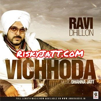 Vichhoda By Ravi Dhillon full album mp3 songs