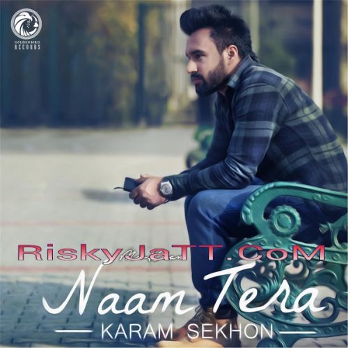 Naam Tera Karam Sekhon Mp3 Song Download