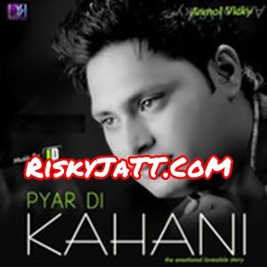 Pyar Di Kahani By Anmol Vicky full album mp3 songs