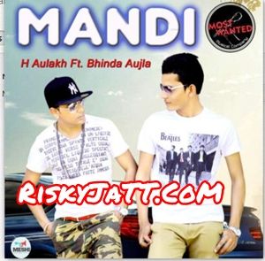 Mandi H Aulakh, Bhinda Aujla Mp3 Song Download