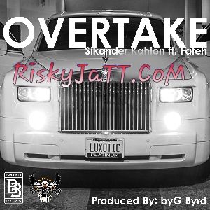 Overtake Fateh, Sikander Kahlon Mp3 Song Download