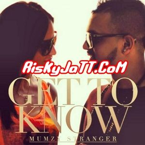 Get To Know Mumzy Stranger Mp3 Song Download