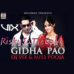 Gidha Pao Ft DJ Vix Miss Pooja Mp3 Song Download