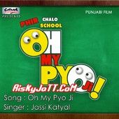 Oh My Pyo Ji Jassi Katyal Mp3 Song Download