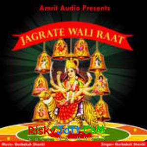 Jagrate Wali Raat Gurbaksh Shonki Mp3 Song Download