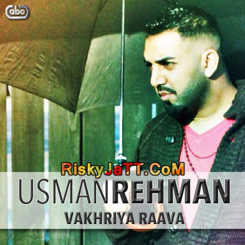 Vakhriya Raava Usman Rehman Mp3 Song Download