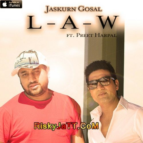 Law ft Jaskurn Gosal Preet Harpal Mp3 Song Download