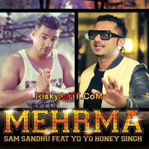 Mehrma Yo Yo Honey Singh, Sam Sandhu Mp3 Song Download