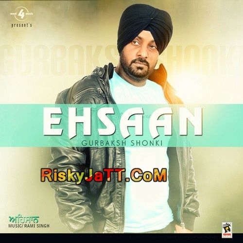 Ehsaan Gurbaksh Shonki Mp3 Song Download