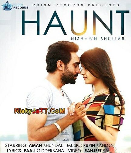 Haunt Nishawn Bhullar Mp3 Song Download