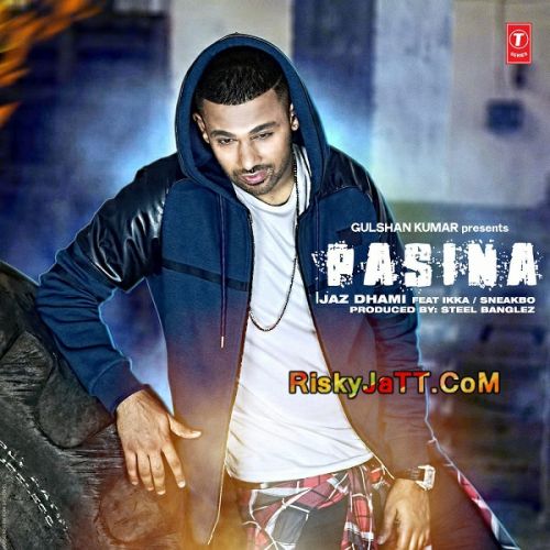 Pasina (feat Ikka Sneakbo) Jaz Dhami Mp3 Song Download