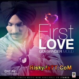 First Love Gurwinder Moud Mp3 Song Download