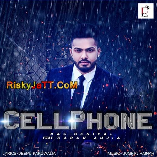 Cell Phone Mac Benipal, Karan Aujla Mp3 Song Download