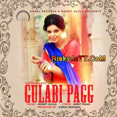 Gulabi Pagg Satinder Satti Mp3 Song Download