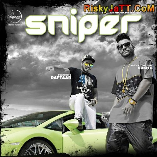 Sniper (feat Raftaar) Muzical Doctorz Sukh E Mp3 Song Download