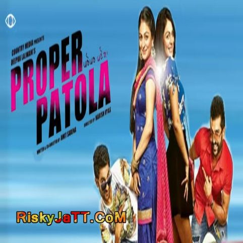 Proper Patola By Yuvraj Hans, Jassi Katyal and others... full album mp3 songs