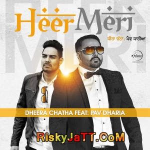 Heer Meri Pav Dharia, Dheera Chatha Mp3 Song Download