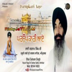 Parupkari Aaye By Bhai Satnam Singh full album mp3 songs