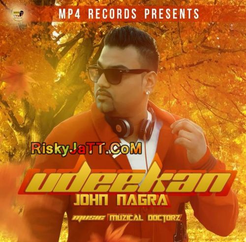 Udeekan Ft Muzical Doctorz John Nagra Mp3 Song Download