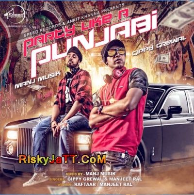 Party Like A Punjabi Gippy Grewal, Manj Musik Mp3 Song Download