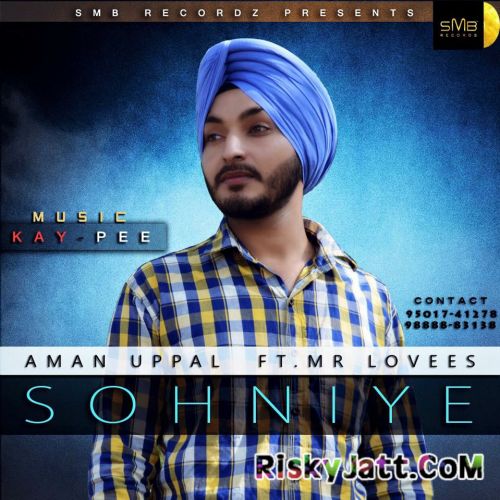 Sohniye Ft.Lovees,Kay Pee Aman Uppal Mp3 Song Download