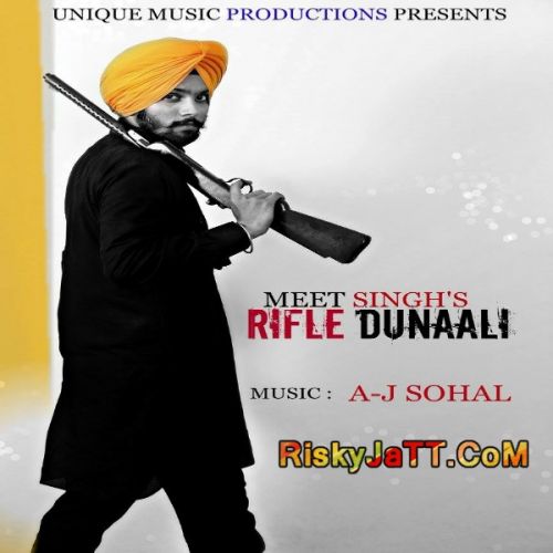 Rifle Dunali ft A J Sohal Meet Singh Mp3 Song Download