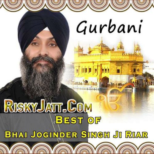 Gurbani Best Of (2014) By Bhai Joginder Singh Ji Riar full album mp3 songs