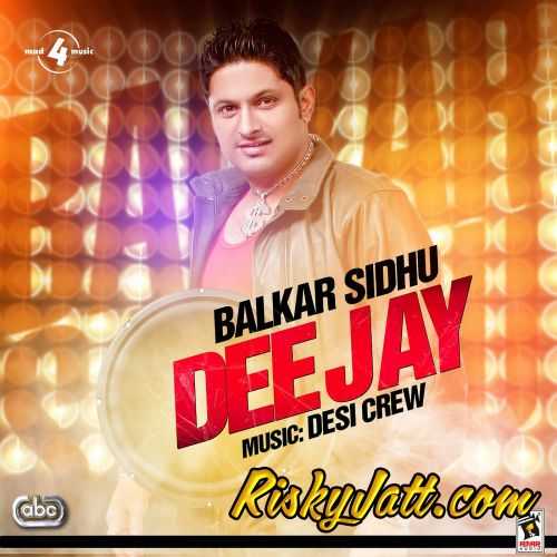 Dee Jay Balkar Sidhu, Desi Crew Mp3 Song Download