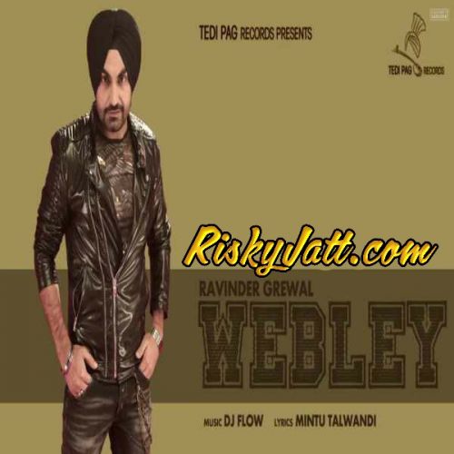 Webley Ft. DJ FLow Ravinder Grewal Mp3 Song Download