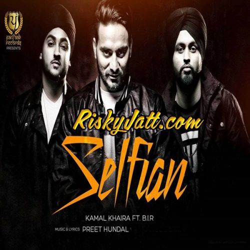 Selfian feat. B.I.R Kamal Khaira Mp3 Song Download