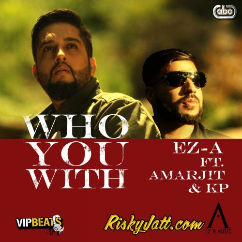 Who You With Amarjit, KP Mp3 Song Download