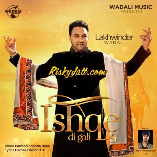 Ishqe Di Gali Lakhwinder Wadali Mp3 Song Download