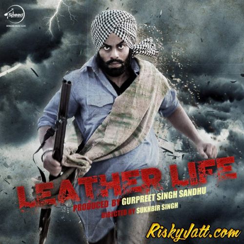 Leather Life (2015) By Anatpal Billa, Nachattar Gill and others... full album mp3 songs