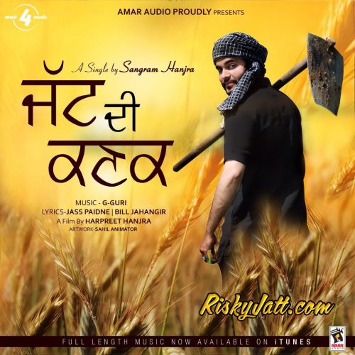 Jatt Di Kanak Sangram Hanjra Mp3 Song Download