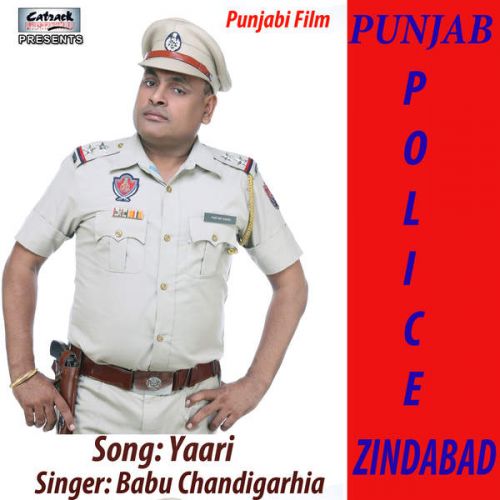 Yaari (From Punjab Police Zindabad) Babu Chandigarhia Mp3 Song Download