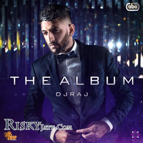 The Album By DJ Raj full album mp3 songs